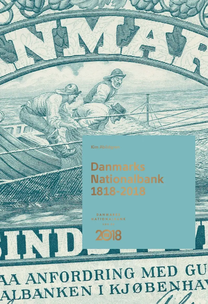 Jubilæumsbogen Danmarks Nationalbank 1818-2018 skrevet af Kim Abildgren